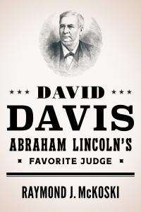 David Davis, Abraham Lincoln's Favorite Judge cover